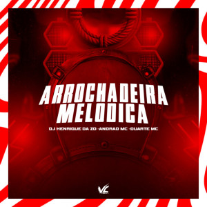 Listen to Arrochadeira Melodica (Explicit) song with lyrics from DJ HENRIQUE DA ZO