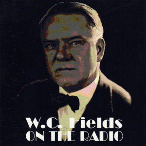 W.C. Fields的專輯On The Radio