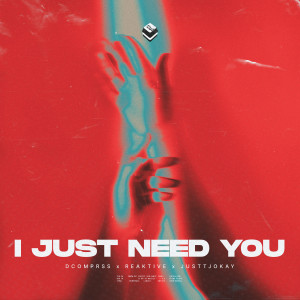 REAKTIVE的專輯I Just Need You