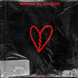 收聽Wesos El Savage的Love No Thotties歌詞歌曲