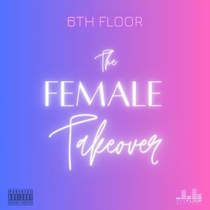 6th Floor的專輯The Female Takeover (Explicit)