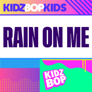 Kidz Bop Kids的專輯Rain On Me