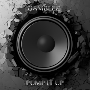 收聽Gamblez的Pump It Up歌詞歌曲