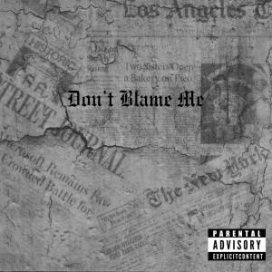 Bryan Young的專輯Don't Blame Me (feat. Jako & Leon Caesar) [Explicit]