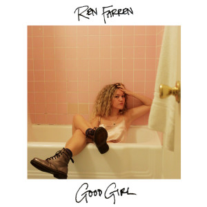 ดาวน์โหลดและฟังเพลง Good Girl พร้อมเนื้อเพลงจาก Ren Farren