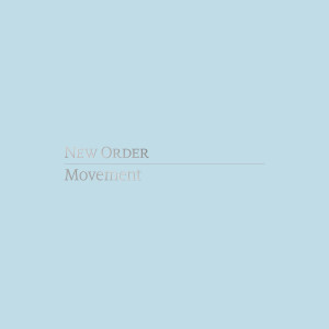 อัลบัม Movement (Definitive) [2019 Remaster] ศิลปิน New Order