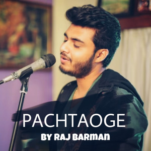 收听Raj Barman的Bada Pachtaoge歌词歌曲