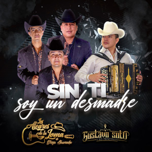 Listen to Sin ti soy un desmadre song with lyrics from Los Alegres De La Loma De Diego Ahumada