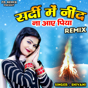 Album Sardi Me Nind Na Aaye Piya from Shivani
