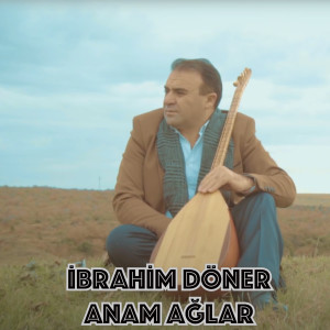 İbrahim Döner的專輯Anam Ağlar