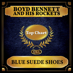 收听Boyd Bennett and his Rockets的Blue Suede Shoes歌词歌曲