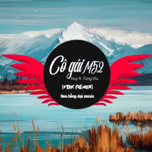 ดาวน์โหลดและฟังเพลง Cô Gái M52 VBK Remix พร้อมเนื้อเพลงจาก HHD