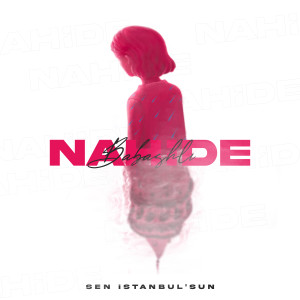 ดาวน์โหลดและฟังเพลง Sen İstanbul'sun พร้อมเนื้อเพลงจาก Nahide Babashlı