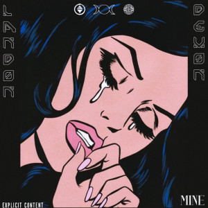 收听Landon Devon的Mine (Explicit)歌词歌曲