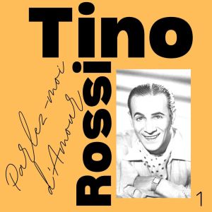 Tino Rossi的專輯Tino Rossi - Parlez-moi d'Amour (Volume 1)