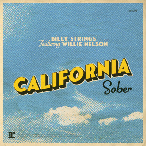 收聽Billy Strings的California Sober (feat. Willie Nelson)歌詞歌曲