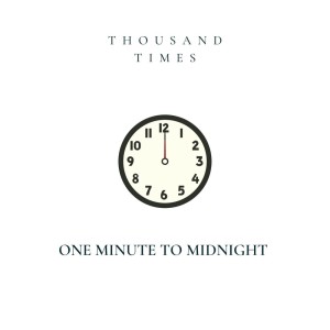 收听Thousand Times的One Minute to Midnight歌词歌曲