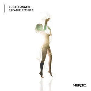 收聽Luke Cusato的Breathe (Gill Chang Remix)歌詞歌曲