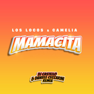 Camelia的專輯MAMACITA (Dj Castello & Daniele Ceccarini Remix)