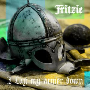 ดาวน์โหลดและฟังเพลง I lay my armour down พร้อมเนื้อเพลงจาก Fritzie