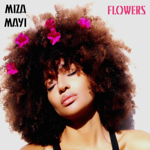 收聽Miza Mayi的Flowers歌詞歌曲