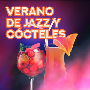 Jazz Relaxante Música de Oasis的專輯Verano de Jazz y Cocteles (Cocteles Avivados y Noches Ardientes)