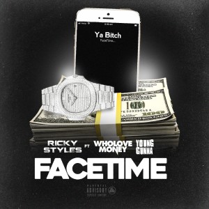 Ricky Styles的专辑FaceTime (feat. Wholovemoney & Young Gunna) (Explicit)