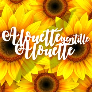 ดาวน์โหลดและฟังเพลง Alouette, gentile alouette พร้อมเนื้อเพลงจาก Andrea Vilallonga