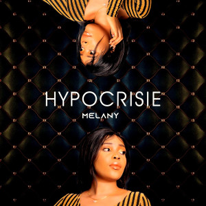 Listen to Hypocrisie song with lyrics from Melany