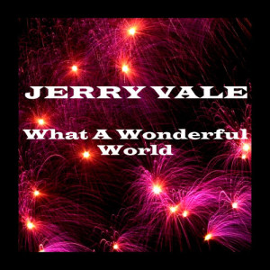 ดาวน์โหลดและฟังเพลง What a Wonderful World พร้อมเนื้อเพลงจาก Jerry Vale