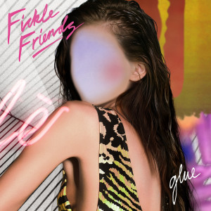 收聽Fickle Friends的Glue (Zac Samuel Remix)歌詞歌曲