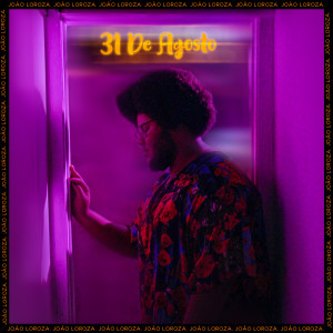 收聽João Loroza的31 De Agosto歌詞歌曲