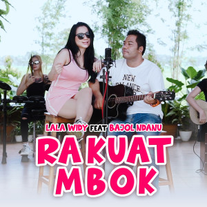 收聽Lala Widy的Ra Kuat Mbok歌詞歌曲
