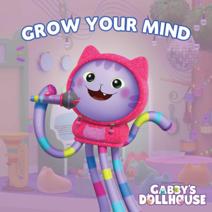Gabby's Dollhouse的專輯Grow Your Mind