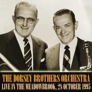 The Dorsey Brothers Orchestra Live In The Meadowbrook, 28 October 1955 dari The Dorsey Brothers Orchestra