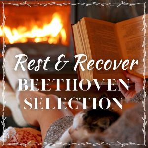 Rest & Recover: Beethoven Selection