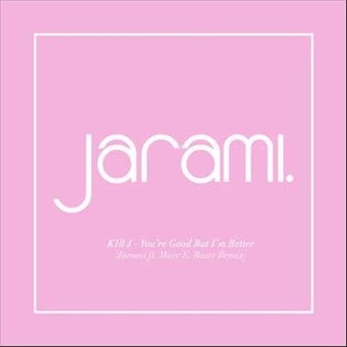 You're Good But I'm Better (Jarami Remix)