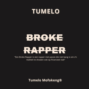 Listen to Broke Rapper song with lyrics from Tumelo