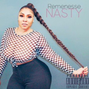 收聽Remenesse的Nasty (Explicit)歌詞歌曲