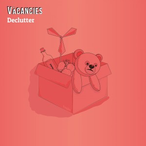 收听The Vacancies的Declutter歌词歌曲