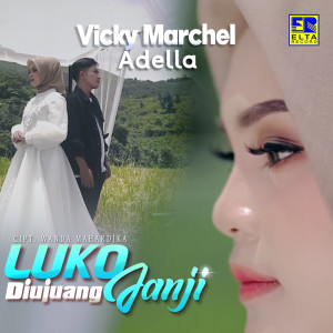 Dengarkan lagu Luko Diujuang Janji nyanyian Vicky Marchel dengan lirik