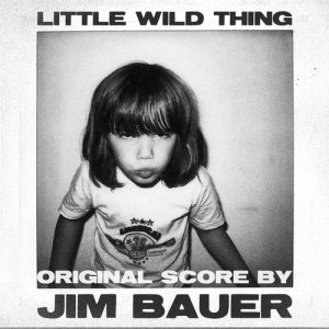 Jim Bauer的專輯Little Wild Thing
