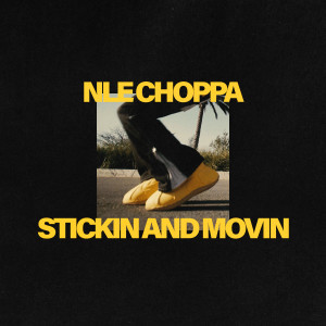 NLE Choppa的專輯Stickin And Movin