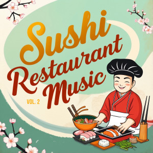 Album Sushi Restaurant Music, Vol. 2 from 