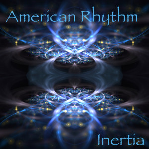 收听American Rhythm的Inertia歌词歌曲