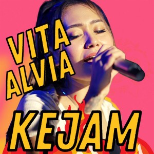 Dengarkan Kejam lagu dari Vita Alvia dengan lirik