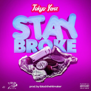 Listen to Stay Broke (Explicit) song with lyrics from Tokyo Yens