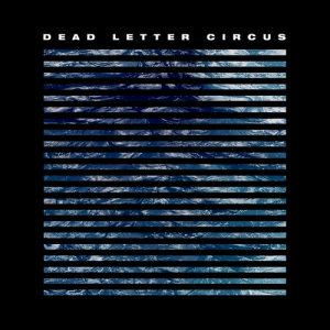 ดาวน์โหลดและฟังเพลง The Real You พร้อมเนื้อเพลงจาก Dead Letter Circus