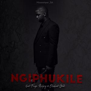 Dengarkan Ngiphukile (feat. Fuego, Kalgrey & Oliphant Gold) lagu dari Mzweshper_sa dengan lirik
