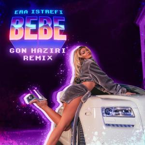 Dengarkan lagu BEBE (Gon Haziri remix) nyanyian Era Istrefi dengan lirik